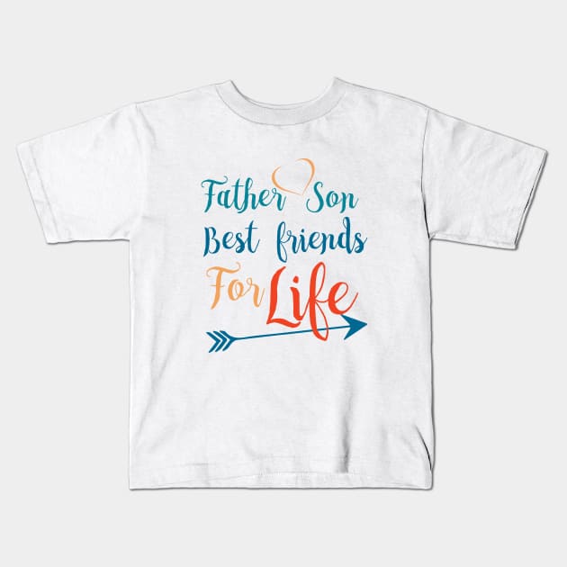 Father son best friends For life Kids T-Shirt by Goldewin